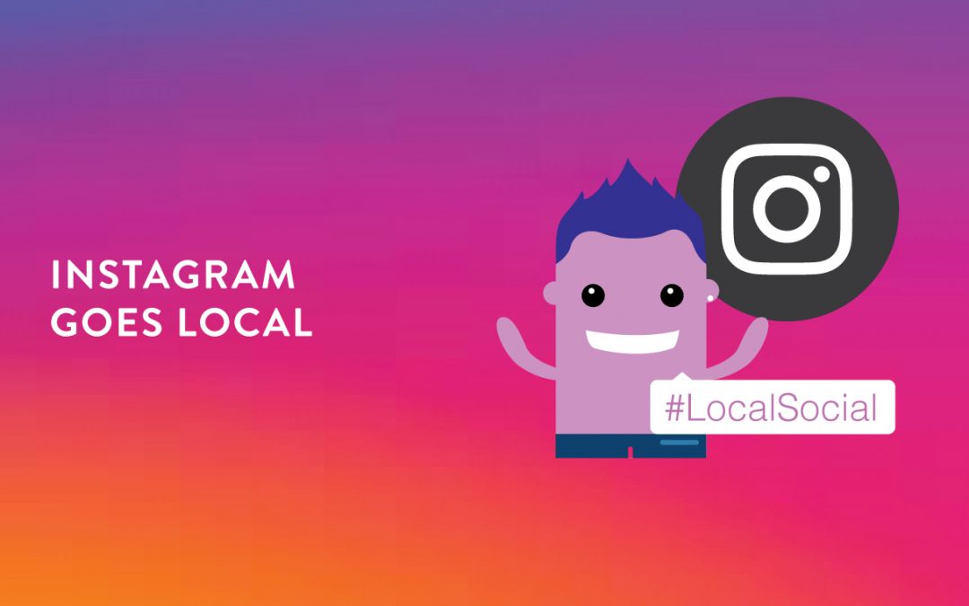 Instagram Goes Local: How Small Businesses Can Embrace Instagram in 2019