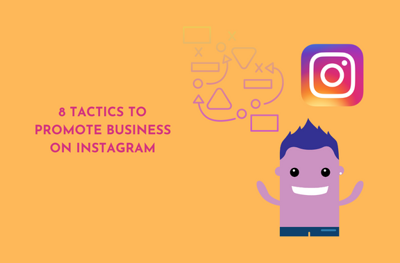 8 Tactics to Promote Business on Instagram